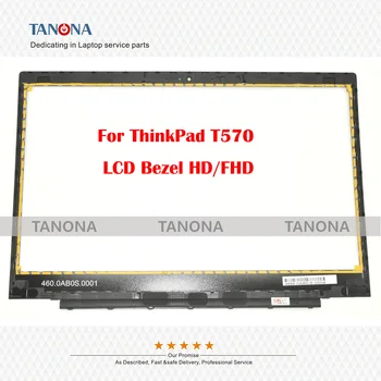 Оригинальный Новый 01ER036 Черный Для Lenovo ThinkPad T570 ЖК-экран С Рамкой, Передняя Крышка CAM, HD/FHD С логотипом