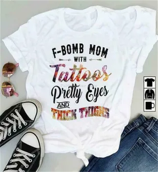F-Bomb Mom С татуировками, Красивыми Глазами И Толстыми Бедрами, Женская футболка, Белая, Настоящая Повседневная Футболка, мужская брендовая футболка, летняя