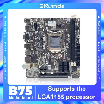Материнская плата ENVINDA B75 LGA 1155 Двухканальная Память DDR3 SATA III USB 3,0 Для Intel Core i7 i5 i3 Xeon CPU Материнская плата B75